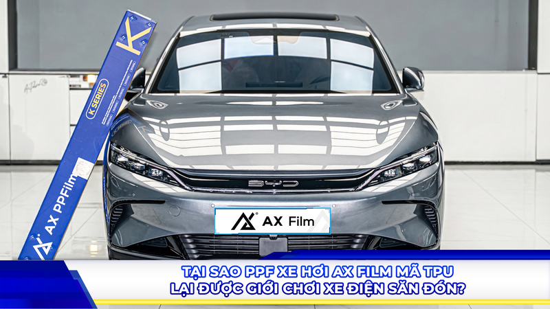 Tại sao PPF xe hơi AX Film mã TPU lại được giới chơi xe điện săn đón?